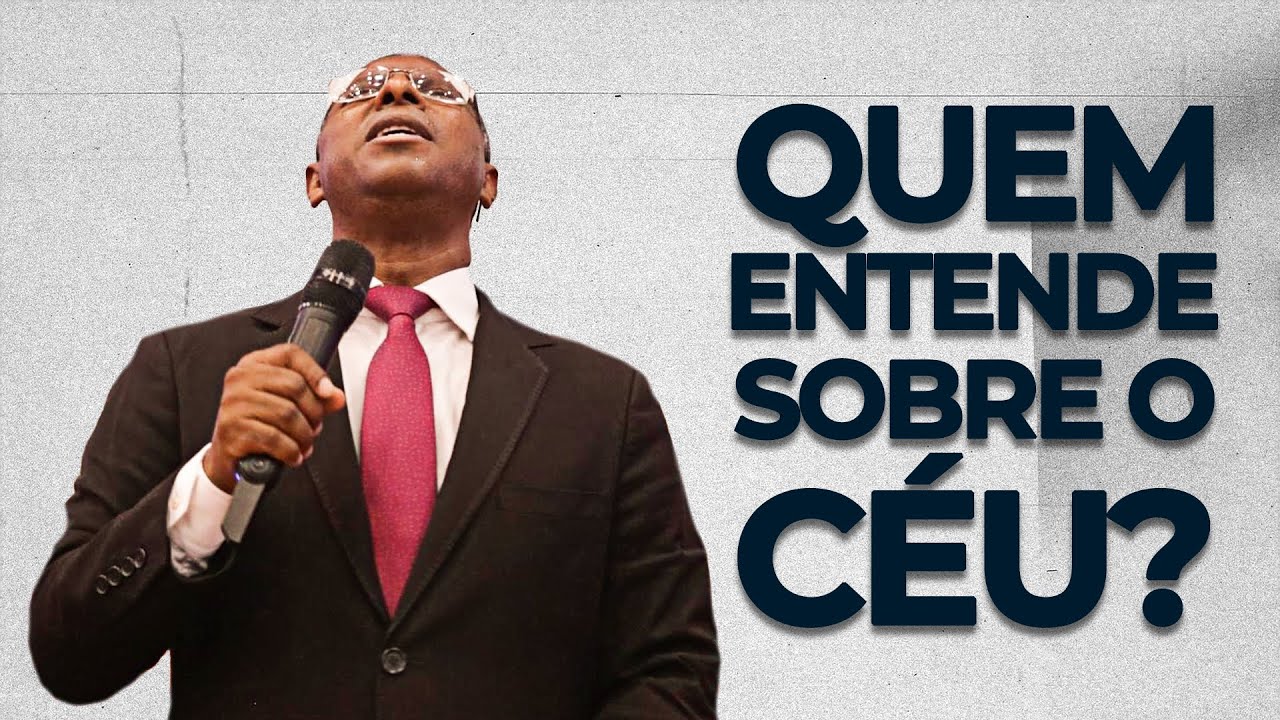 QUEM ENTENDE SOBRE O CÉU ? - PR. OSIEL GOMES