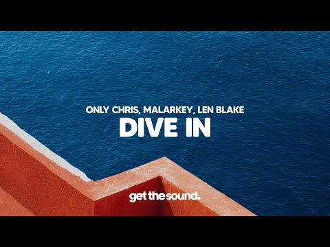 Only Chris, MALARKEY, Len Blake - Dive In
