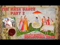 The Rasa Dance Part 2