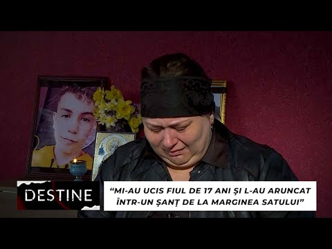 DESTINE: “Mi-au ucis fiul de 17 ani și l-au aruncat într-un șanț de la marginea satului”