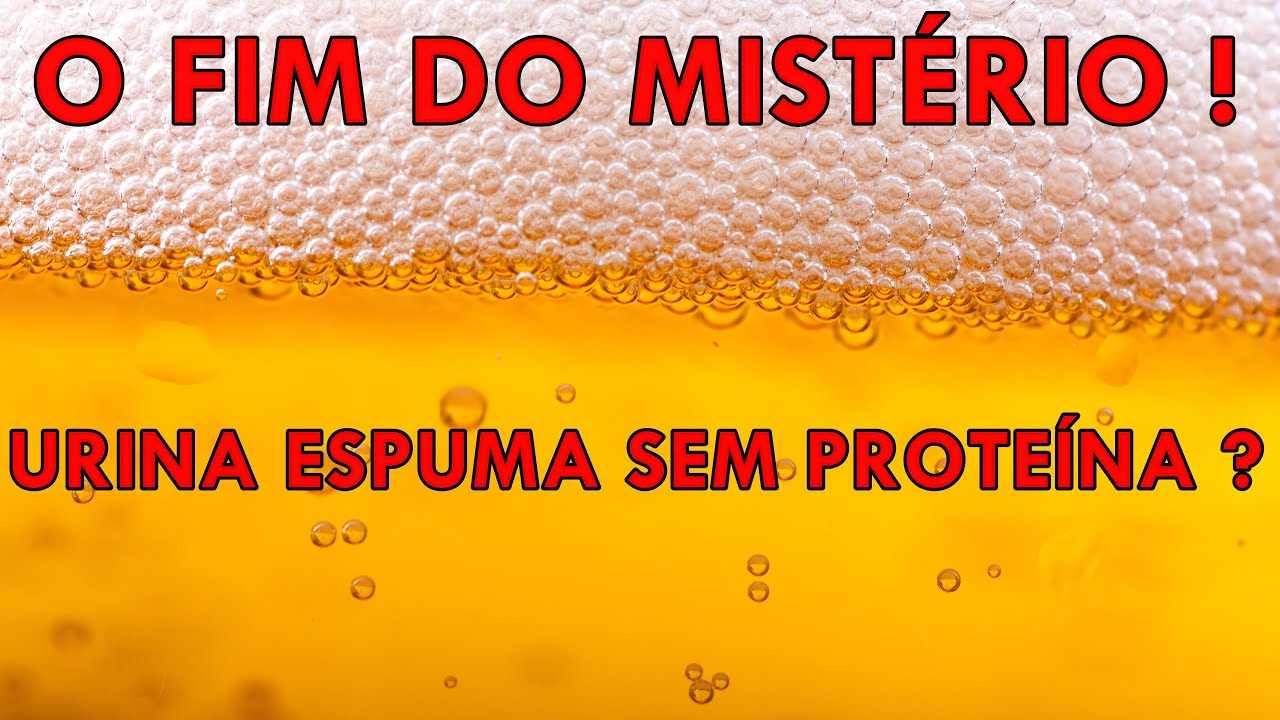 Urina ESPUMOSA com Exame NORMAL: Explicamos Como Isso ACONTECE