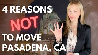 Are You Thinking of Moving to Pasadena, CA Watch This First!