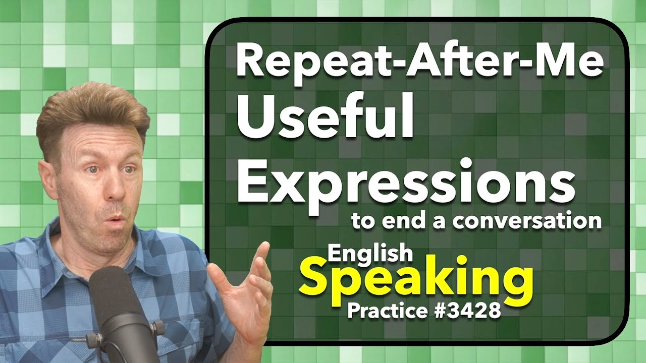 Repeat-After-Me Expressions to End a Conversation