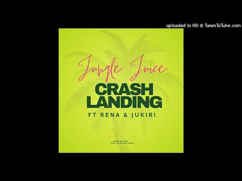 Jungle Juice ft Rena & Jukiri - CRASH LANDING (Audio)