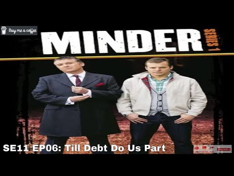 Minder 80s 90s 00s TV (2009) SE11 EP06 - Till Debt Do Us Part