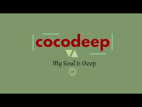 cocodeep - My Soul is Deep 18  #deephouse #underground #deep