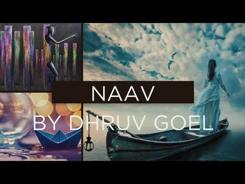 Naav | by Dhruv Goel | #music #song #musicvideo