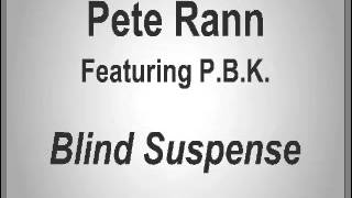 Pete Rann featuring P.B.K. - Blind Suspense