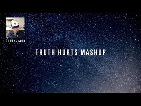 hans truth hurts mashup