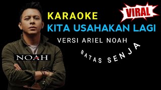 Download lagu (Karaoke) ARIEL NOAH - KITA USAHAKAN LAGI (Batas Senja) mp3