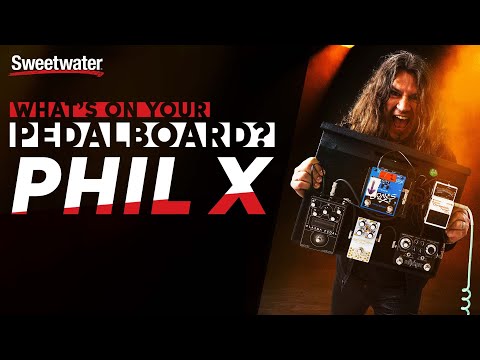 Phil X | What‘s on Your Pedalboard?