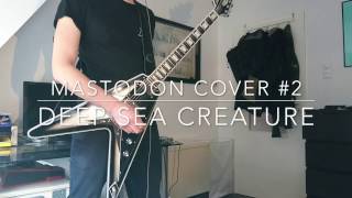 Mastodon - &quot;Deep Sea Creature&quot; - guitar cover