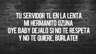 Ozuna ft Tony Lenta - Burlate De El | Letra Official | Reggaeton 2017