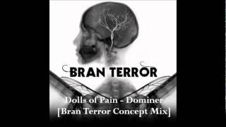 Dolls of Pain - Dominer [Bran Terror concept]
