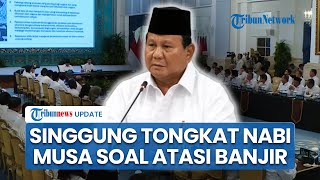Mendadak Singgung Tongkat Nabi Musa, Prabowo Minta Maaf Tak Bisa Cepat Tangani Dampak Banjir