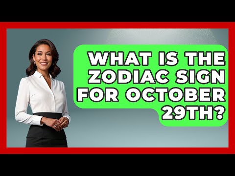 What Is The Zodiac Sign For October 29th? - Astrology Awakening