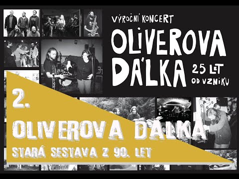 Oliverova Dálka - Oliverova dálka live (stará sestava z 90. let)