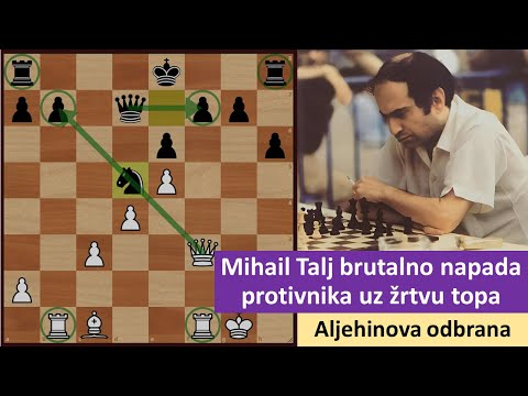 Mihail Talj brutalno napada protivnika uz žrtvu topa - Aljehinova odbrana