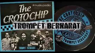 Download lagu (Full Album) The Croto Chip # Trompet Berkarat mp3 Download lagu (Full Album) The Croto Chip # Trompet Berkarat mp3