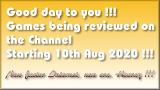 Good day! The Games being covered on the Channel starting 10th August 2020 !!!  :oD