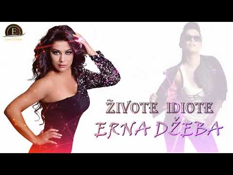 Erna Dzeba - Zivote idiote | Official Audio 2006