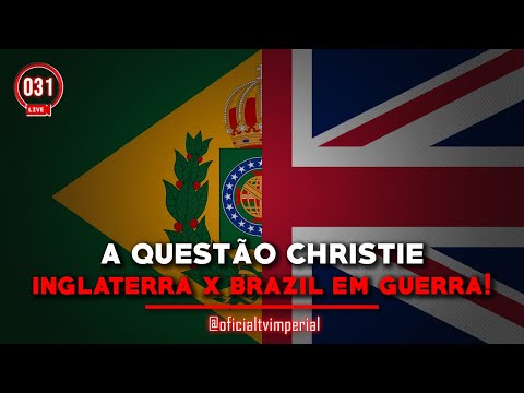 QUESTÃO CHRISTIE - a INGLATERRA de JOELHOS para o IMPÉRIO BRASILEIRO