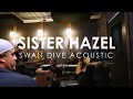 Sister Hazel  - Swan Dive  - Acoustic Sessions