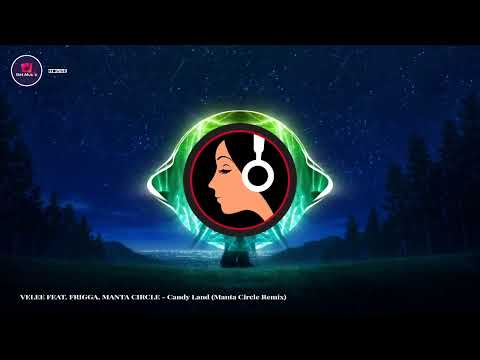 VELEE FEAT. FRIGGA, MANTA CIRCLE - Candy Land (Manta Circle Remix) | House Music