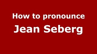 How to pronounce Jean Seberg