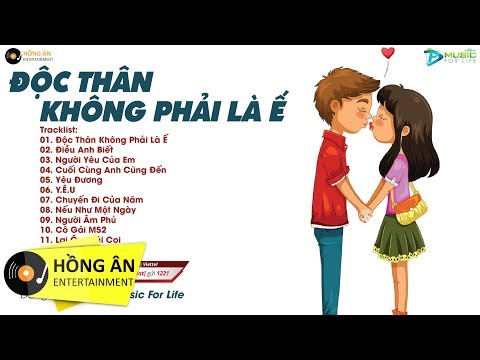 Độc Thân Không Phải Là Ế | Những Ca Khúc Có Giai Điệu Vui Nhộn Về Tình Yêu 2019