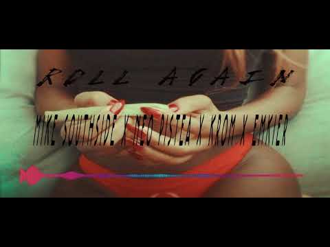 Krom x Neo Pistea x Mike Southside x Emkier - Roll Again (Audio Oficial)