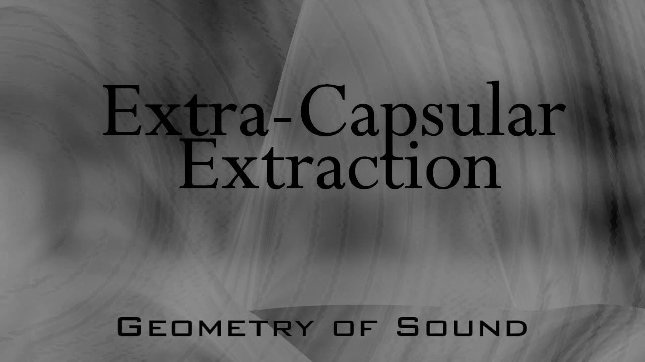 Extra-Capsular Extraction - Geometry of Sound (Full Album)