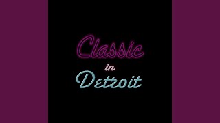 CLASSIC IN DETROIT Music Video