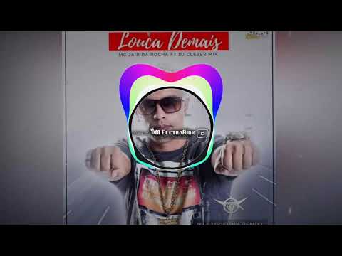 DJ Cleber Mix Feat. Mc Jair da Rocha - Louca Demais ((Remix 2020))