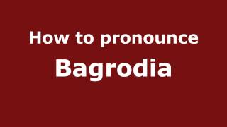 How to pronounce Bagrodia