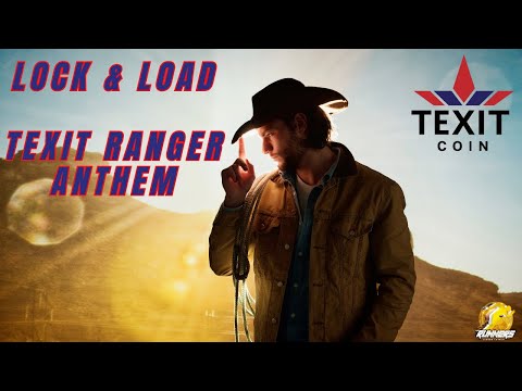 Lock & Load:  Texit Ranger Anthem (Unofficial)