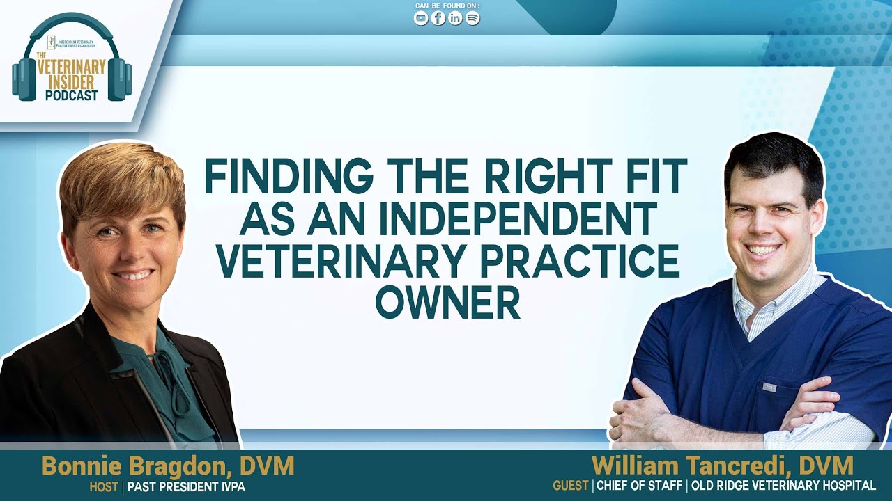 Finding the Right Fit as an Independent Veterinary Practice Owner with William Tancredi