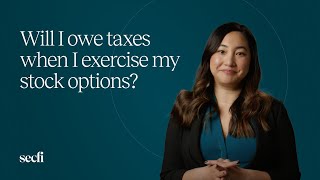 Will I owe taxes when I exercise my stock options?