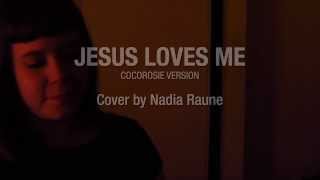 Nadia Raune - Jesus Loves Me (CocoRosie Cover)