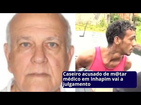 Caseiro acusado de m@tar médico em Inhapim vai a julgamento