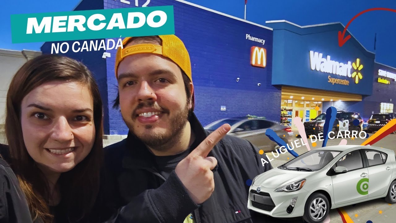 Walmart no Canadá! - Preços e Aluguel de Carro! 🛒