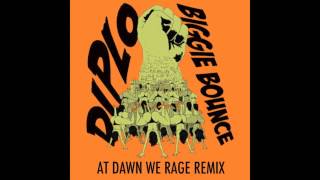 Diplo - Biggie Bounce (At Dawn We Rage Remix)
