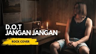 Download lagu D.O.T – Jangan Jangan (Hard Rock Cover) | Powerful Rock Version by iWa Tipis mp3