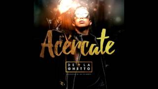 Acércate - De La Ghetto  (Audio Official)