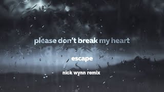 Download lagu escape - Please don’t break my heart (Nick Wynn Remix) mp3 Download lagu escape - Please don’t break my heart (Nick Wynn Remix) mp3