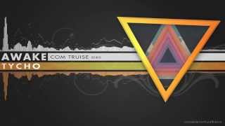 Tycho - Awake [Com Truise remix]