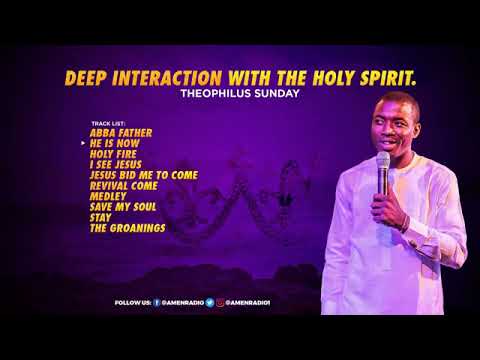 Best of theophilus sunday worships Deep interaction with the Holy spirit
