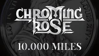 Chroming Rose - 10.000 Miles - HQ Audio - Lyrics
