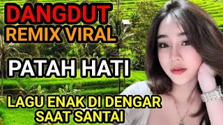Download lagu PATAH HATI ‼️ | DANGDUT REMIX VIRAL | LAGU ENAK SAAT SANTAI GUYS mp3 Download lagu PATAH HATI ‼️ | DANGDUT REMIX VIRAL | LAGU ENAK SAAT SANTAI GUYS mp3