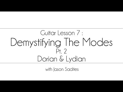 Guitar Lesson 7 - Demystifying The Modes - PT. 2 - Dorian & Lydian Modes